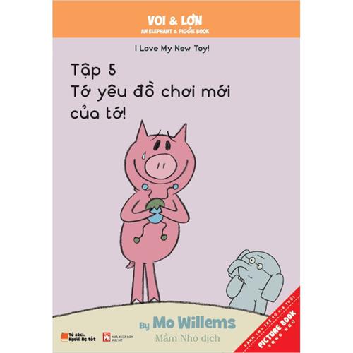 Voi & Lợn - Elephant & Piggie Tập 5. Tớ yêu đồ chơi mới của tớ! - I love my new toy!